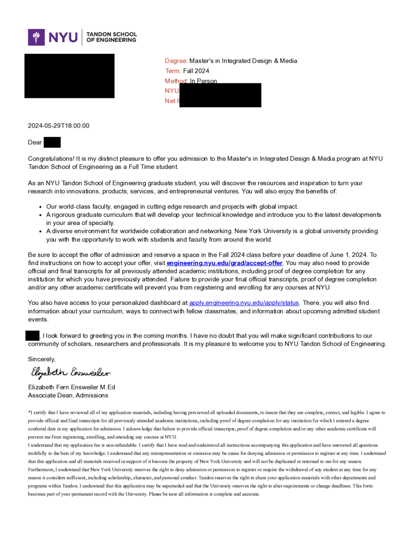 Offer letter, NYU Tandon School of Engineering, Master&rsquo;s in Integrated Design and Media, 2024, the founder&rsquo;s own application, with name and ID numbers redacted